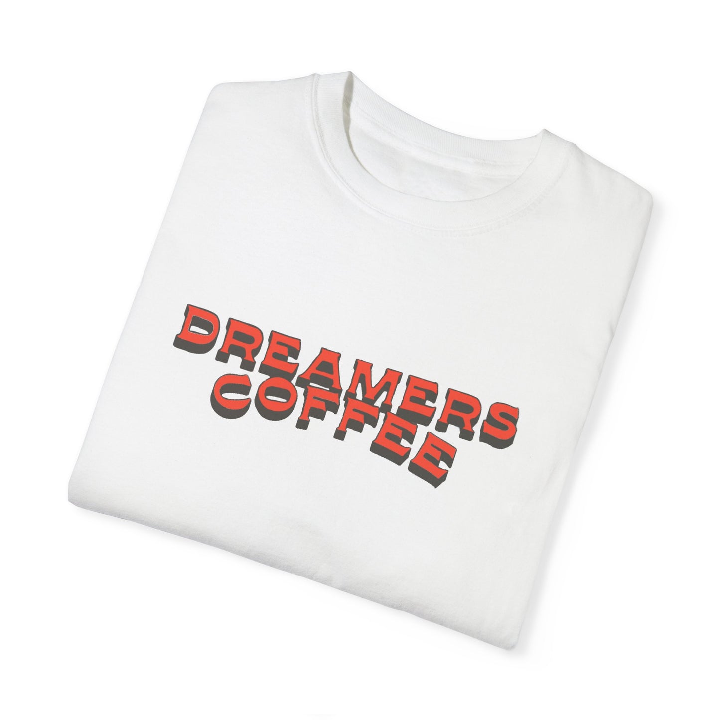 Dreamers Coffee Unisex Garment-Dyed T-Shirt